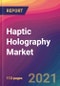 Haptic Holography Market Size, Market Share, Application Analysis, Regional Outlook, Growth Trends, Key Players, Competitive Strategies and Forecasts, 2021 To 2029 - Product Image