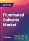 Fluorinated Solvents Market Size, Market Share, Application Analysis, Regional Outlook, Growth Trends, Key Players, Competitive Strategies and Forecasts, 2021 To 2029 - Product Thumbnail Image