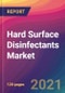 Hard Surface Disinfectants Market Size, Market Share, Application Analysis, Regional Outlook, Growth Trends, Key Players, Competitive Strategies and Forecasts, 2021 To 2029 - Product Image