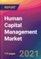 Human Capital Management Market Size, Market Share, Application Analysis, Regional Outlook, Growth Trends, Key Players, Competitive Strategies and Forecasts, 2021 To 2029 - Product Image