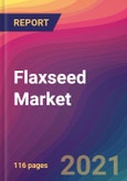 Flaxseed Market Size, Market Share, Application Analysis, Regional Outlook, Growth Trends, Key Players, Competitive Strategies and Forecasts, 2021 To 2029- Product Image