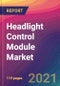 Headlight Control Module Market Size, Market Share, Application Analysis, Regional Outlook, Growth Trends, Key Players, Competitive Strategies and Forecasts, 2021 To 2029 - Product Thumbnail Image