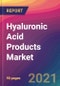 Hyaluronic Acid Products Market Size, Market Share, Application Analysis, Regional Outlook, Growth Trends, Key Players, Competitive Strategies and Forecasts, 2021 To 2029 - Product Image