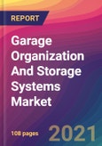Garage Organization And Storage Systems Market Size, Market Share, Application Analysis, Regional Outlook, Growth Trends, Key Players, Competitive Strategies and Forecasts, 2021 To 2029- Product Image