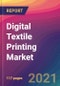 Digital Textile Printing Market Size, Market Share, Application Analysis, Regional Outlook, Growth Trends, Key Players, Competitive Strategies and Forecasts, 2021 To 2029 - Product Thumbnail Image