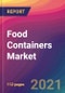 Food Containers Market Size, Market Share, Application Analysis, Regional Outlook, Growth Trends, Key Players, Competitive Strategies and Forecasts, 2021 To 2029 - Product Image