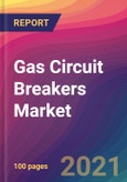 Gas Circuit Breakers Market Size, Market Share, Application Analysis, Regional Outlook, Growth Trends, Key Players, Competitive Strategies and Forecasts, 2021 To 2029- Product Image
