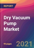 Dry Vacuum Pump Market Size, Market Share, Application Analysis, Regional Outlook, Growth Trends, Key Players, Competitive Strategies and Forecasts, 2021 To 2029- Product Image