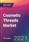 Cosmetic Threads Market Size, Market Share, Application Analysis, Regional Outlook, Growth Trends, Key Players, Competitive Strategies and Forecasts, 2021 To 2029 - Product Thumbnail Image