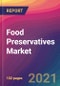 Food Preservatives Market Size, Market Share, Application Analysis, Regional Outlook, Growth Trends, Key Players, Competitive Strategies and Forecasts, 2021 To 2029 - Product Thumbnail Image