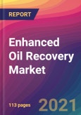 Enhanced Oil Recovery Market Size, Market Share, Application Analysis, Regional Outlook, Growth Trends, Key Players, Competitive Strategies and Forecasts, 2021 To 2029- Product Image