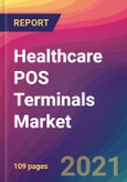 Healthcare POS Terminals Market Size, Market Share, Application Analysis, Regional Outlook, Growth Trends, Key Players, Competitive Strategies and Forecasts, 2021 To 2029- Product Image