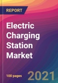Electric Charging Station Market Size, Market Share, Application Analysis, Regional Outlook, Growth Trends, Key Players, Competitive Strategies and Forecasts, 2021 To 2029- Product Image