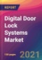 Digital Door Lock Systems Market Size, Market Share, Application Analysis, Regional Outlook, Growth Trends, Key Players, Competitive Strategies and Forecasts, 2021 To 2029 - Product Thumbnail Image