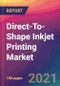 Direct-To-Shape Inkjet Printing Market Size, Market Share, Application Analysis, Regional Outlook, Growth Trends, Key Players, Competitive Strategies and Forecasts, 2021 To 2029 - Product Thumbnail Image