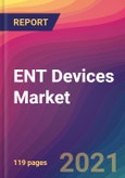 ENT Devices Market Size, Market Share, Application Analysis, Regional Outlook, Growth Trends, Key Players, Competitive Strategies and Forecasts, 2021 To 2029- Product Image