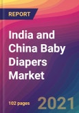 India and China Baby Diapers Market Size, Market Share, Application Analysis, Regional Outlook, Growth Trends, Key Players, Competitive Strategies and Forecasts, 2021 To 2029- Product Image