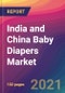 India and China Baby Diapers Market Size, Market Share, Application Analysis, Regional Outlook, Growth Trends, Key Players, Competitive Strategies and Forecasts, 2021 To 2029 - Product Image
