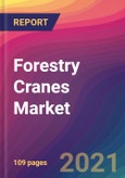 Forestry Cranes Market Size, Market Share, Application Analysis, Regional Outlook, Growth Trends, Key Players, Competitive Strategies and Forecasts, 2021 To 2029- Product Image