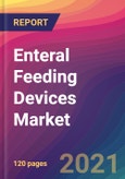 Enteral Feeding Devices Market Size, Market Share, Application Analysis, Regional Outlook, Growth Trends, Key Players, Competitive Strategies and Forecasts, 2021 To 2029- Product Image