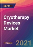 Cryotherapy Devices Market Size, Market Share, Application Analysis, Regional Outlook, Growth Trends, Key Players, Competitive Strategies and Forecasts, 2021 To 2029- Product Image