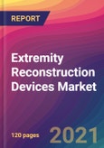 Extremity Reconstruction Devices Market Size, Market Share, Application Analysis, Regional Outlook, Growth Trends, Key Players, Competitive Strategies and Forecasts, 2021 To 2029- Product Image