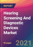 Hearing Screening And Diagnostic Devices Market Size, Market Share, Application Analysis, Regional Outlook, Growth Trends, Key Players, Competitive Strategies and Forecasts, 2021 To 2029- Product Image