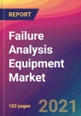 Failure Analysis Equipment Market Size, Market Share, Application Analysis, Regional Outlook, Growth Trends, Key Players, Competitive Strategies and Forecasts, 2021 To 2029- Product Image