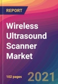 Wireless Ultrasound Scanner Market Size, Market Share, Application Analysis, Regional Outlook, Growth Trends, Key Players, Competitive Strategies and Forecasts, 2021 To 2029- Product Image