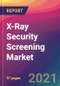 X-Ray Security Screening Market Size, Market Share, Application Analysis, Regional Outlook, Growth Trends, Key Players, Competitive Strategies and Forecasts, 2021 To 2029 - Product Thumbnail Image