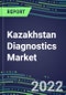 2022-2026 Kazakhstan Diagnostics Market: Supplier Shares, Strategies, and Forecasts for 500 Tests - Product Thumbnail Image