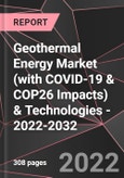 Geothermal Energy Market (with COVID-19 & COP26 Impacts) & Technologies - 2022-2032- Product Image
