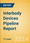 Interbody Devices Pipeline Report including Stages of Development, Segments, Region and Countries, Regulatory Path and Key Companies, 2023 Update - Product Thumbnail Image