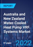 Australia and New Zealand Water-Cooled Heat Pump VRF Systems Market Research Report: By Application, Capacity - Industry Analysis and Growth Forecast to 2030- Product Image