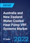 Australia and New Zealand Water-Cooled Heat Pump VRF Systems Market Research Report: By Application, Capacity - Industry Analysis and Growth Forecast to 2030 - Product Image