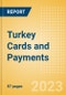 Turkey Cards and Payments - Opportunities and Risks to 2027 - Product Image