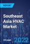 Southeast Asia HVAC Market Research Report: By Type, End User - Industry Analysis and Growth Forecast to 2030 - Product Thumbnail Image
