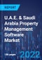 U.A.E. & Saudi Arabia Property Management Software Market Report: Industry Size, Share, Growth and Demand Forecast to 2030 - Product Thumbnail Image