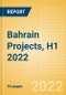 Bahrain Projects, H1 2022 - Outlook of Major Projects in Bahrain - MEED Insights - Product Image
