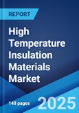 High Temperature Insulation Materials Market: Global Industry Trends, Share, Size, Growth, Opportunity and Forecast 2023-2028- Product Image