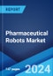 Pharmaceutical Robots Market: Global Industry Trends, Share, Size, Growth, Opportunity and Forecast 2023-2028 - Product Thumbnail Image