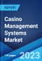Casino Management Systems Market: Global Industry Trends, Share, Size, Growth, Opportunity and Forecast 2023-2028 - Product Image