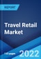 Travel Retail Market: Global Industry Trends, Share, Size, Growth, Opportunity and Forecast 2022-2027 - Product Image