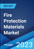 Fire Protection Materials Market: Global Industry Trends, Share, Size, Growth, Opportunity and Forecast 2023-2028- Product Image