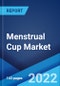 Menstrual Cup Market: Global Industry Trends, Share, Size, Growth, Opportunity and Forecast 2022-2027 - Product Thumbnail Image