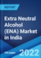 Extra Neutral Alcohol (ENA) Market in India: Industry Trends, Share, Size, Growth, Opportunity and Forecast 2022-2027 - Product Thumbnail Image
