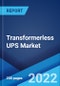 Transformerless UPS Market: Global Industry Trends, Share, Size, Growth, Opportunity and Forecast 2022-2027 - Product Image