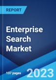 Enterprise Search Market: Global Industry Trends, Share, Size, Growth, Opportunity and Forecast 2023-2028- Product Image