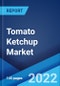 Tomato Ketchup Market: Global Industry Trends, Share, Size, Growth, Opportunity and Forecast 2022-2027 - Product Image