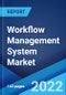Workflow Management System Market: Global Industry Trends, Share, Size, Growth, Opportunity and Forecast 2022-2027 - Product Image